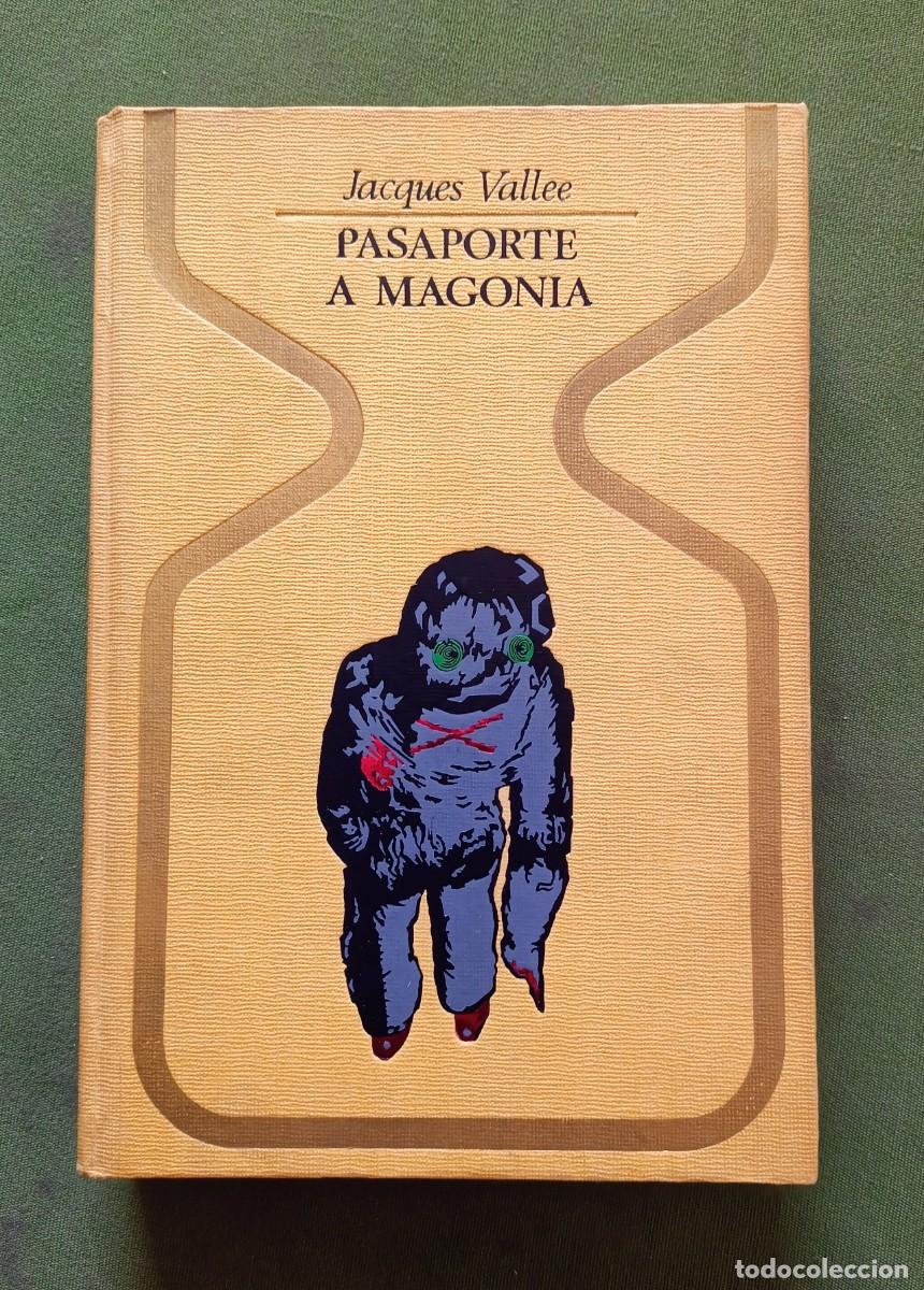 Libros de segunda mano: PASAPORTE A MAGONIA - JACQUES VALEE - Trad. ANTONIO RIBERA - OTROS MUNDOS - 1975 - D20.