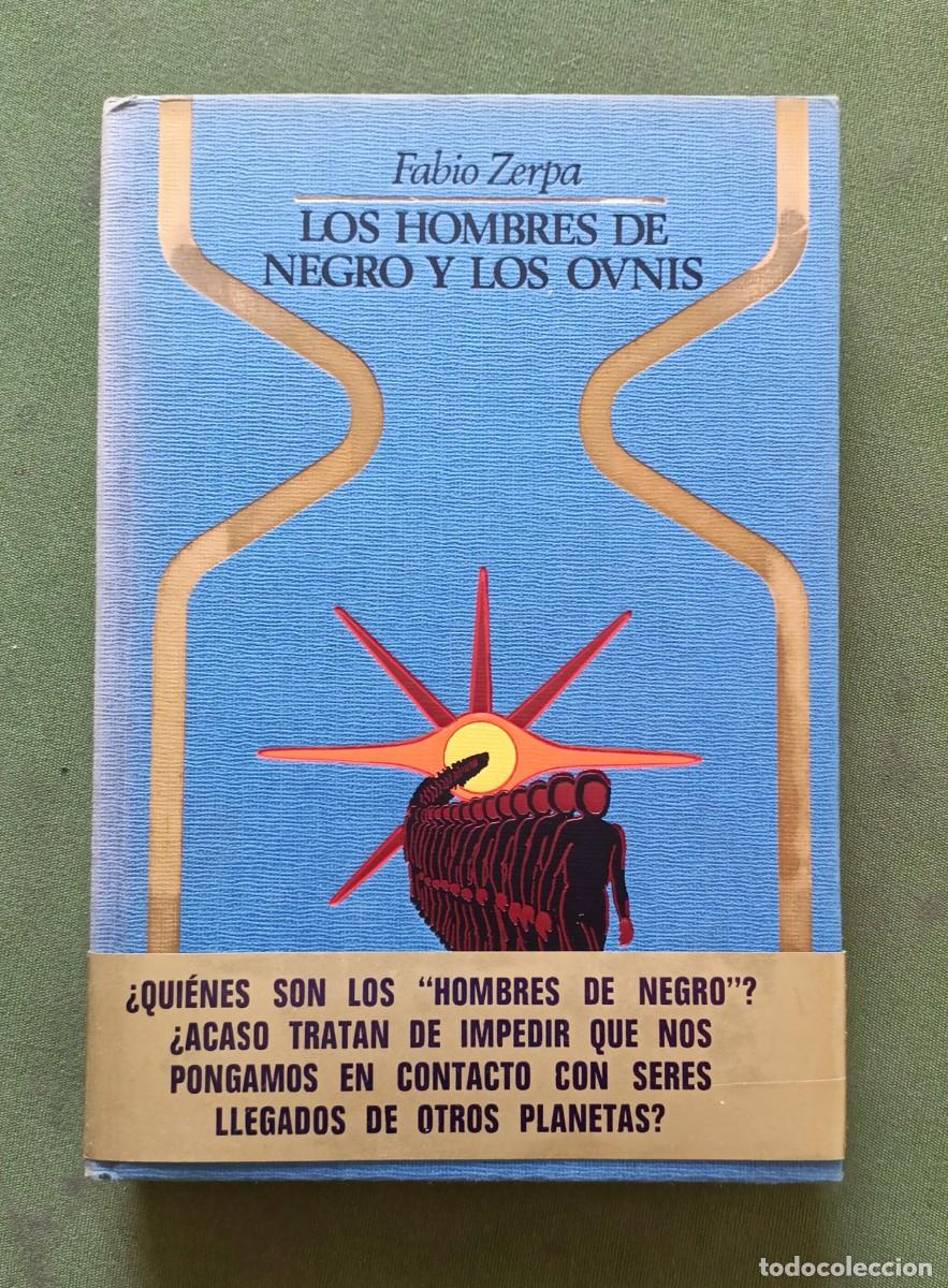 Libros de segunda mano: LOS HOMBRES DE NEGRO Y LOS OVNIS - FABIO ZERPA - COLECCI&Oacute;N OTROS MUNDOS - 1&ordf; ed. 1979.