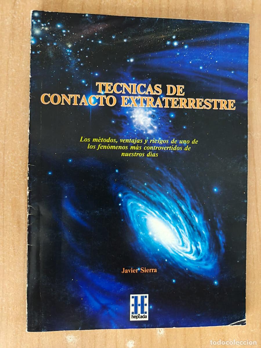 Libros de segunda mano: TECNICAS DE CONTACTO EXTRATERRESTRE - Javier Sierra