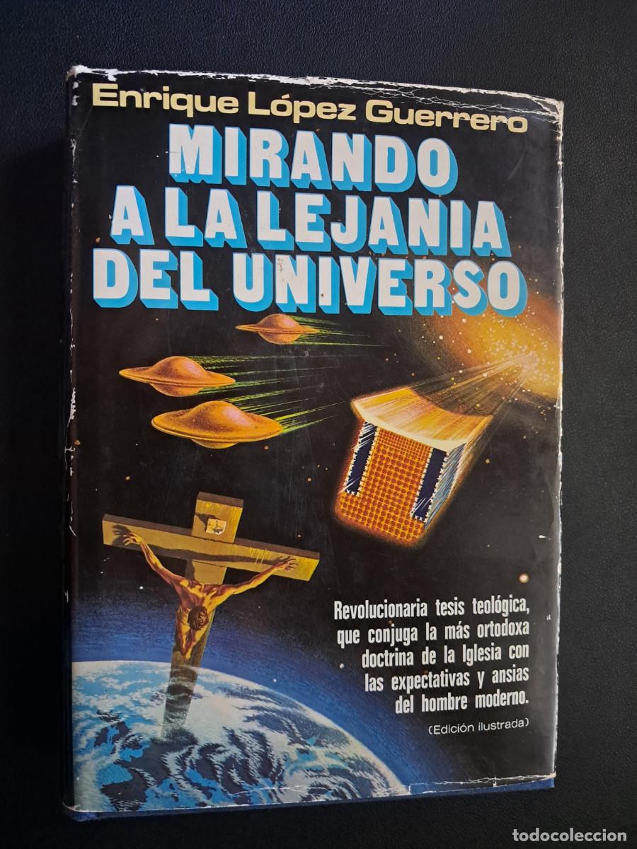 Libros de segunda mano: MIRANDO A LA LEJAN&Iacute;A DEL UNIVERSO - Enrique L&oacute;pez Guerrero. P&J (1978). Ummo