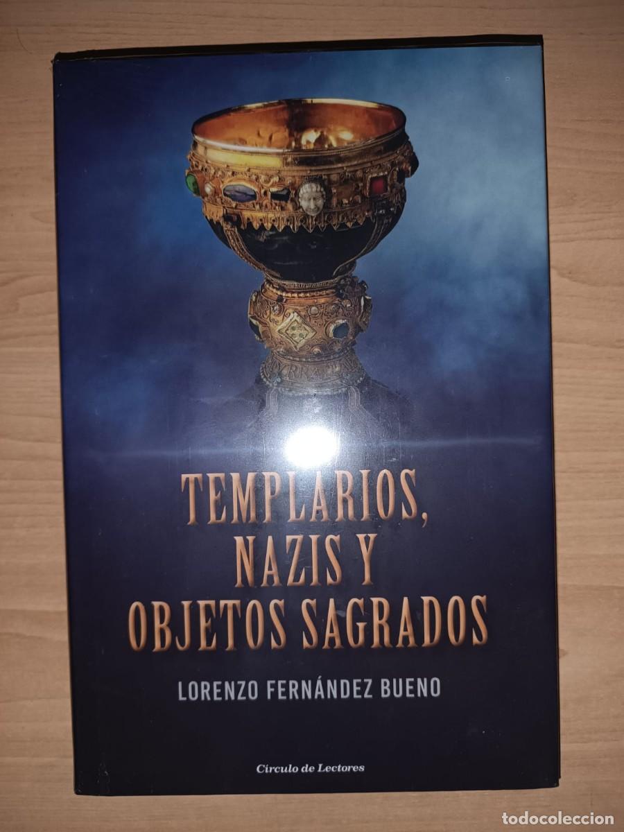 Libros de segunda mano: Templarios, nazis y objetos sagrados - Lorenzo Fern&aacute;ndez Bueno (C&iacute;rculo de Lectores) &iexcl;Precintato!