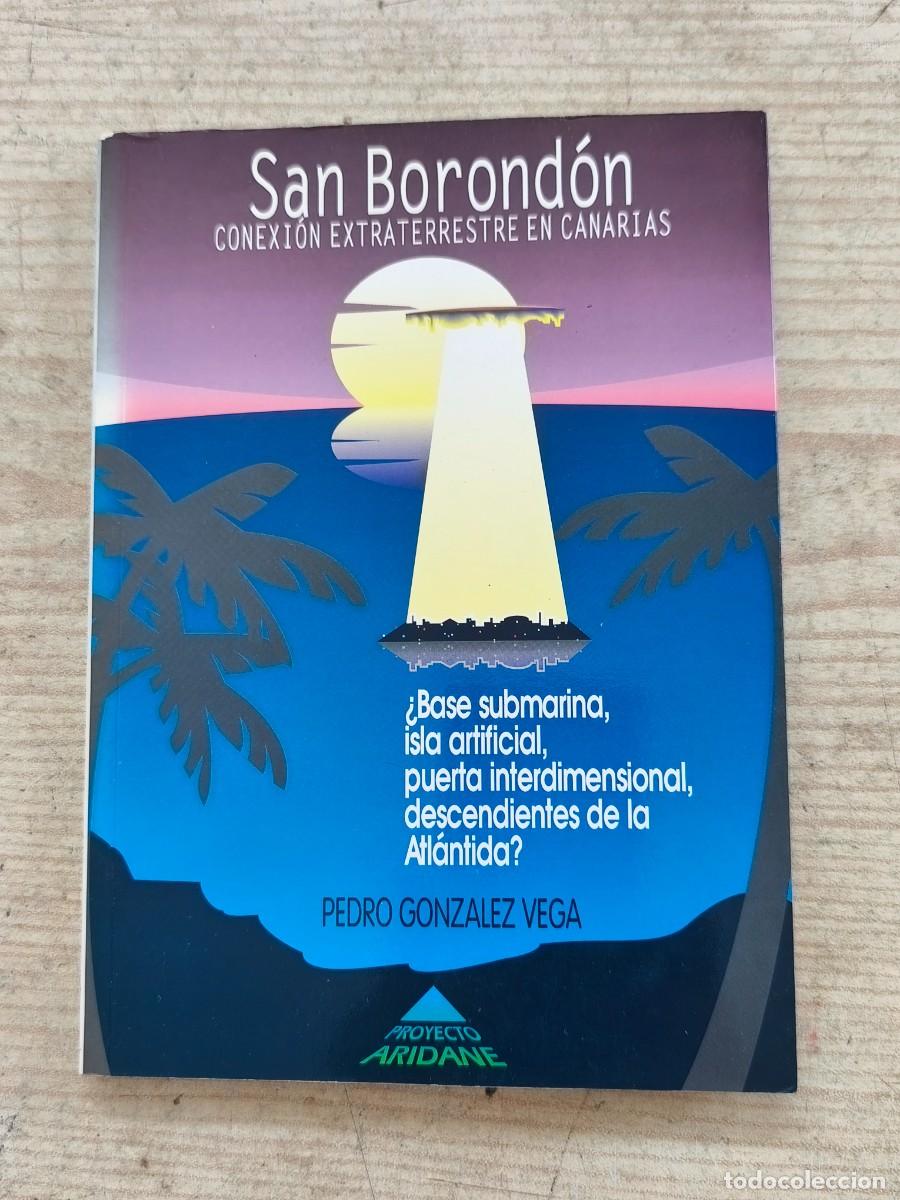 Libros de segunda mano: San Borond&oacute;n - Conexi&oacute;n Extraterrestre en Canarias - Pedro Gonz&aacute;lez Vega - 1996