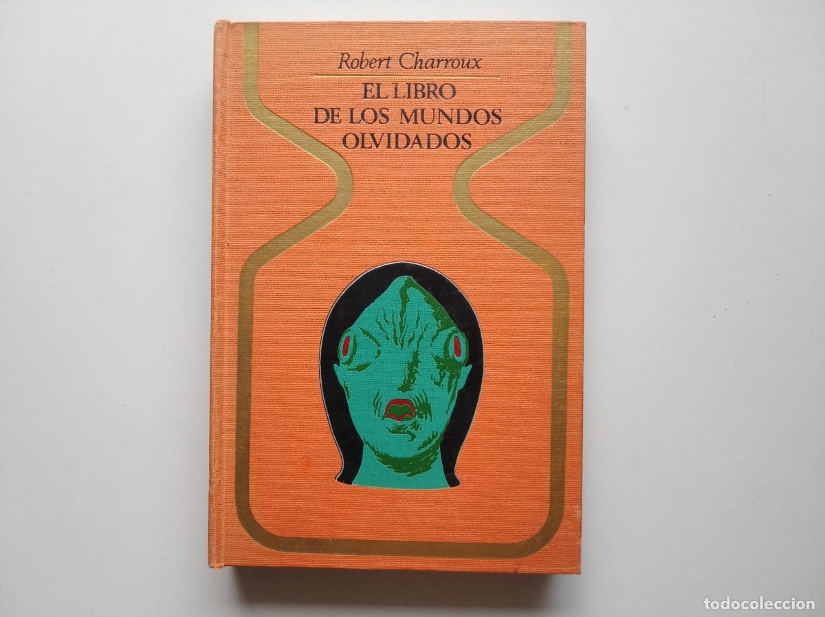 Libros de segunda mano: ROBERT CHARROUX. EL LIBRO DE LOS MUNDOS OLVIDADOS. 1976. COLECCI&Oacute;N OTROS MUNDOS. PRIMERA EDICI&Oacute;N.