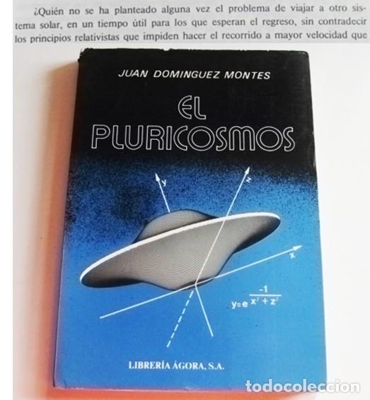 Libros de segunda mano: EL PLURICOSMOS LIBRO JUAN DOM&Iacute;NGUEZ MONTES MISTERIO UMMO UFOLOG&Iacute;A OVNIS OVNI -&iquest; DEDICADO POR AUTOR ?