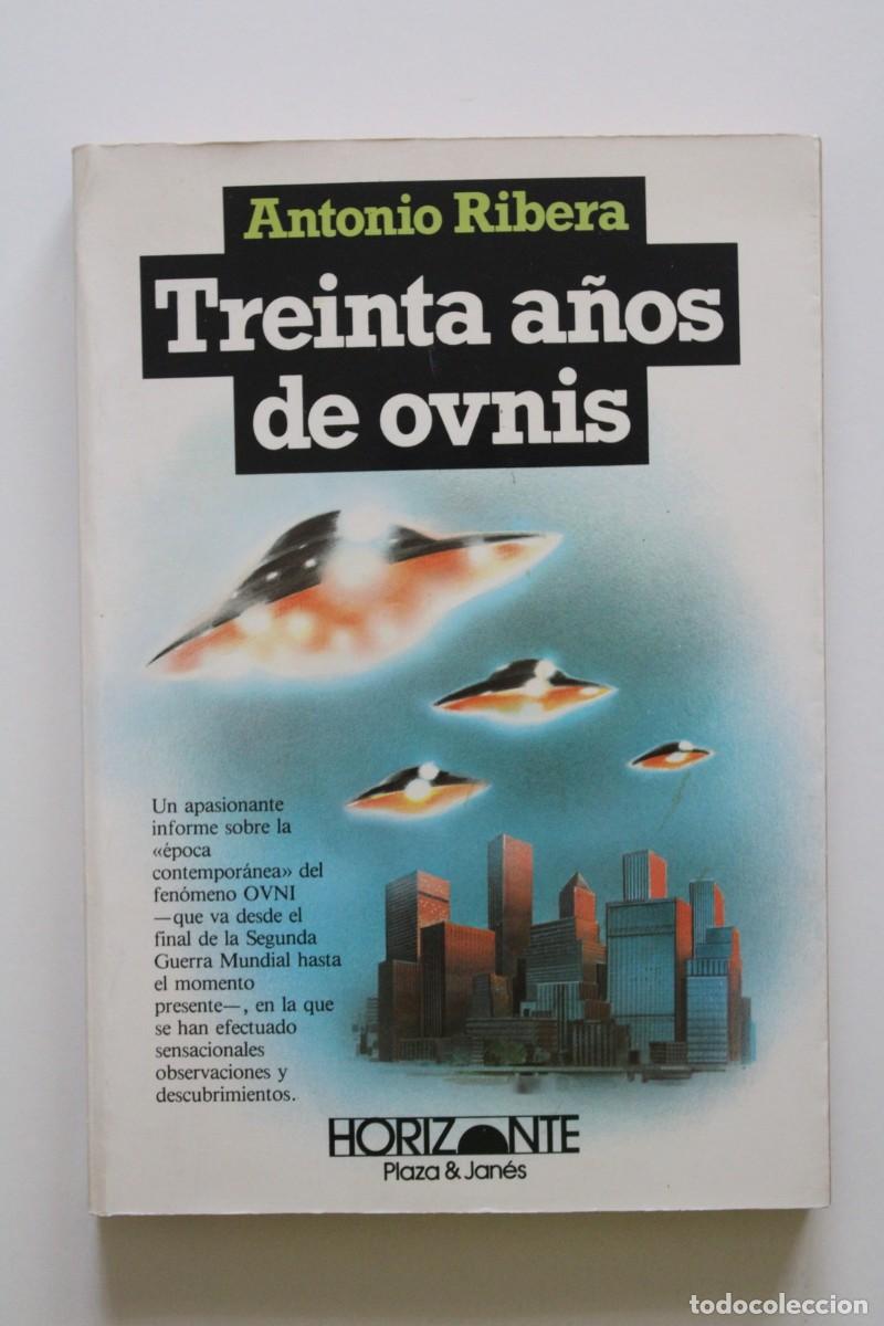 Libros de segunda mano: Antonio Ribera - Treinta a&ntilde;os de ovnis - Plaza & Jan&eacute;s