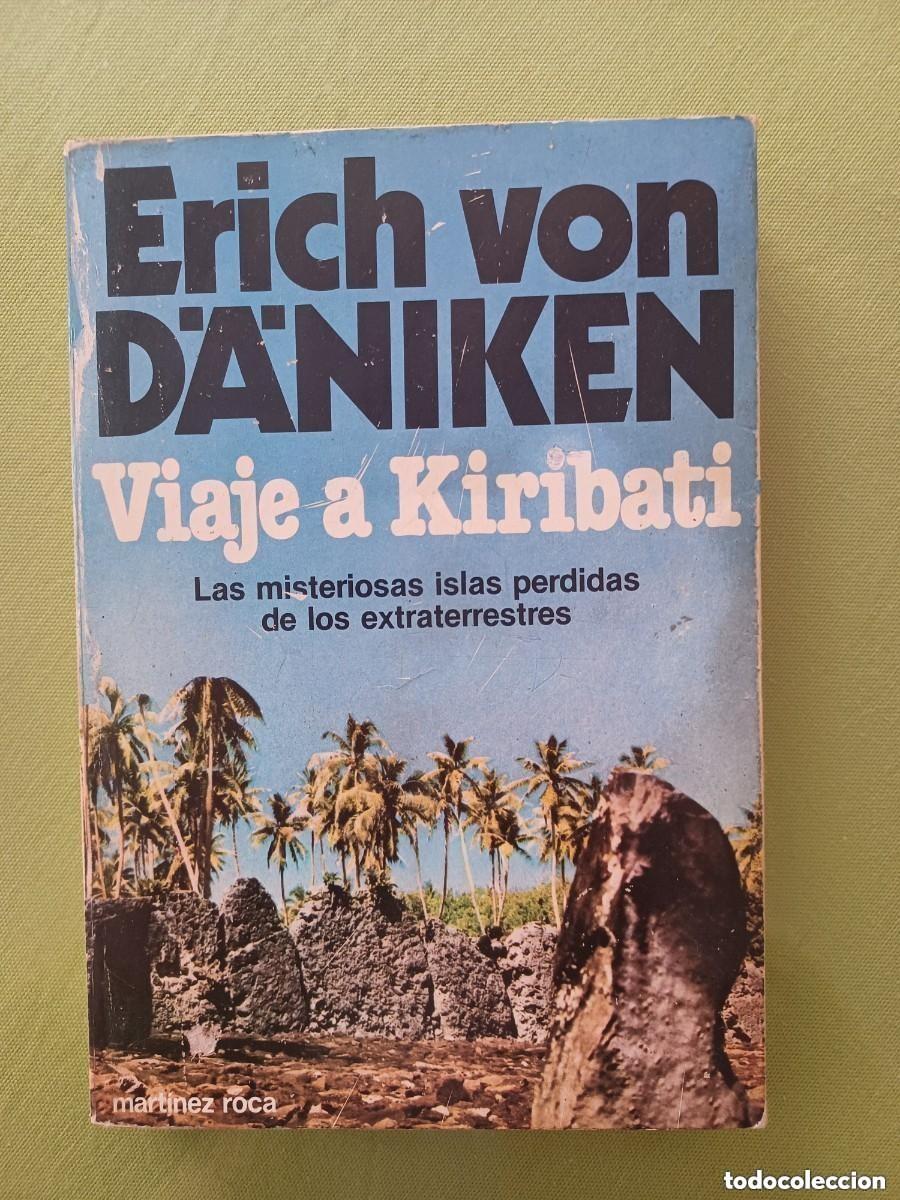 Libros de segunda mano: ERICH VON DANIKEN - VIAJE A KIRIBATI - LAS MISTERIOSAS ISLAS PERDIDAS DE LOS EXTRATERRESTRES