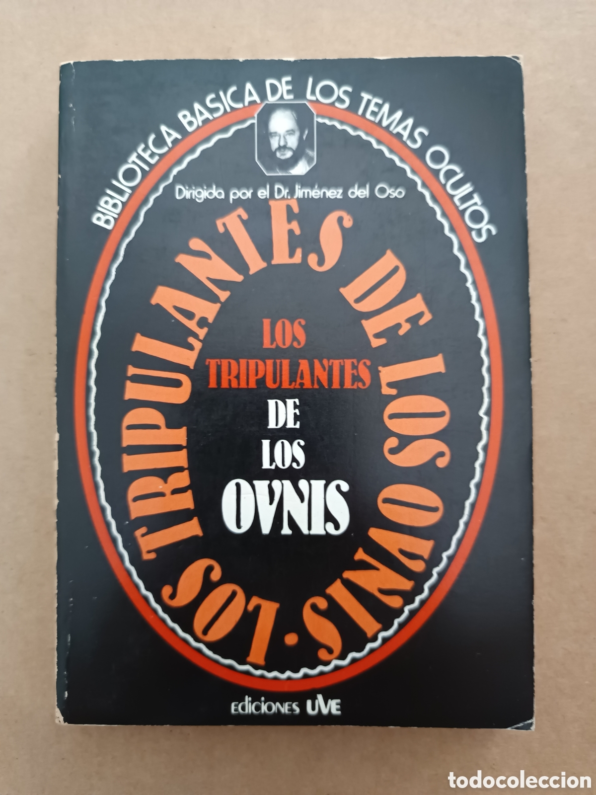 Libros de segunda mano: {&deg;_&deg;} Los Tripulantes de los Ovnis (Ediciones Uve). Biblioteca B&aacute;sica de los Temas Ocultos n&deg;11.