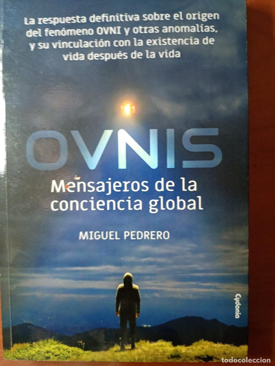 Libros de segunda mano: OVNIS. MENSAJEROS DE LA CONCIENCIA GLOBAL. MIGUEL PEDRERO