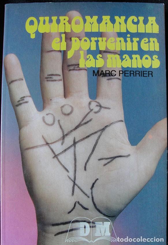 Libros de segunda mano: QUIROMANCIA - EL PORVENIR EN LAS MANOS - MARC PERRIER -