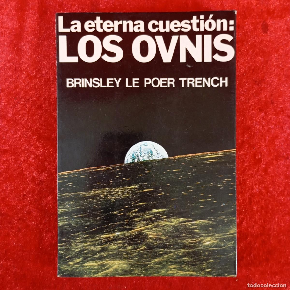 Libros de segunda mano: LA ETERNA CUESTI&Oacute;N - LOS OVNIS - BRINSLEY LE POER TRENCH - 1977 / 5013