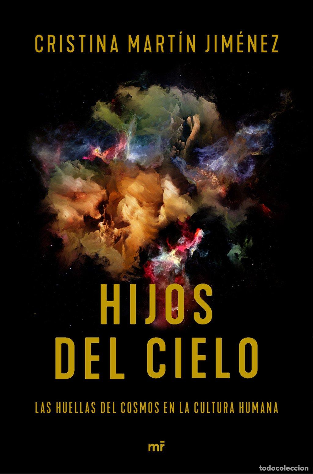 Libros de segunda mano: Hijos del Cielo: Las Huellas del Cosmos en la Cultura Humana - Cristina Mart&iacute;n Jim&eacute;nez -
