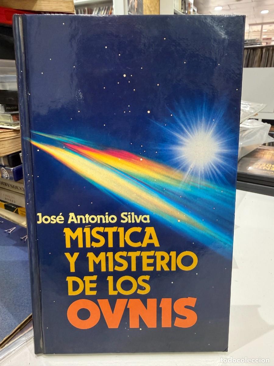 Libros de segunda mano: Jos&eacute; Antonio Silva - M&iacute;stica Y Misterio De Los OVNIS