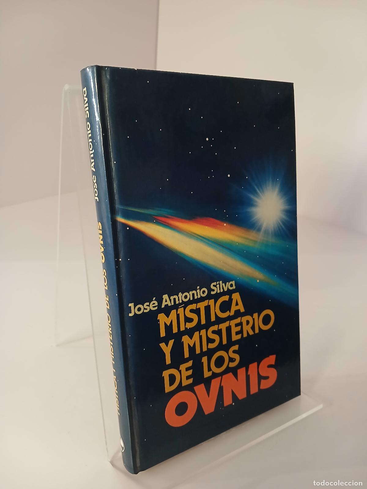 Libros de segunda mano: M&iacute;stica y misterio de los ovnis - Jos&eacute; Antonio Silva
