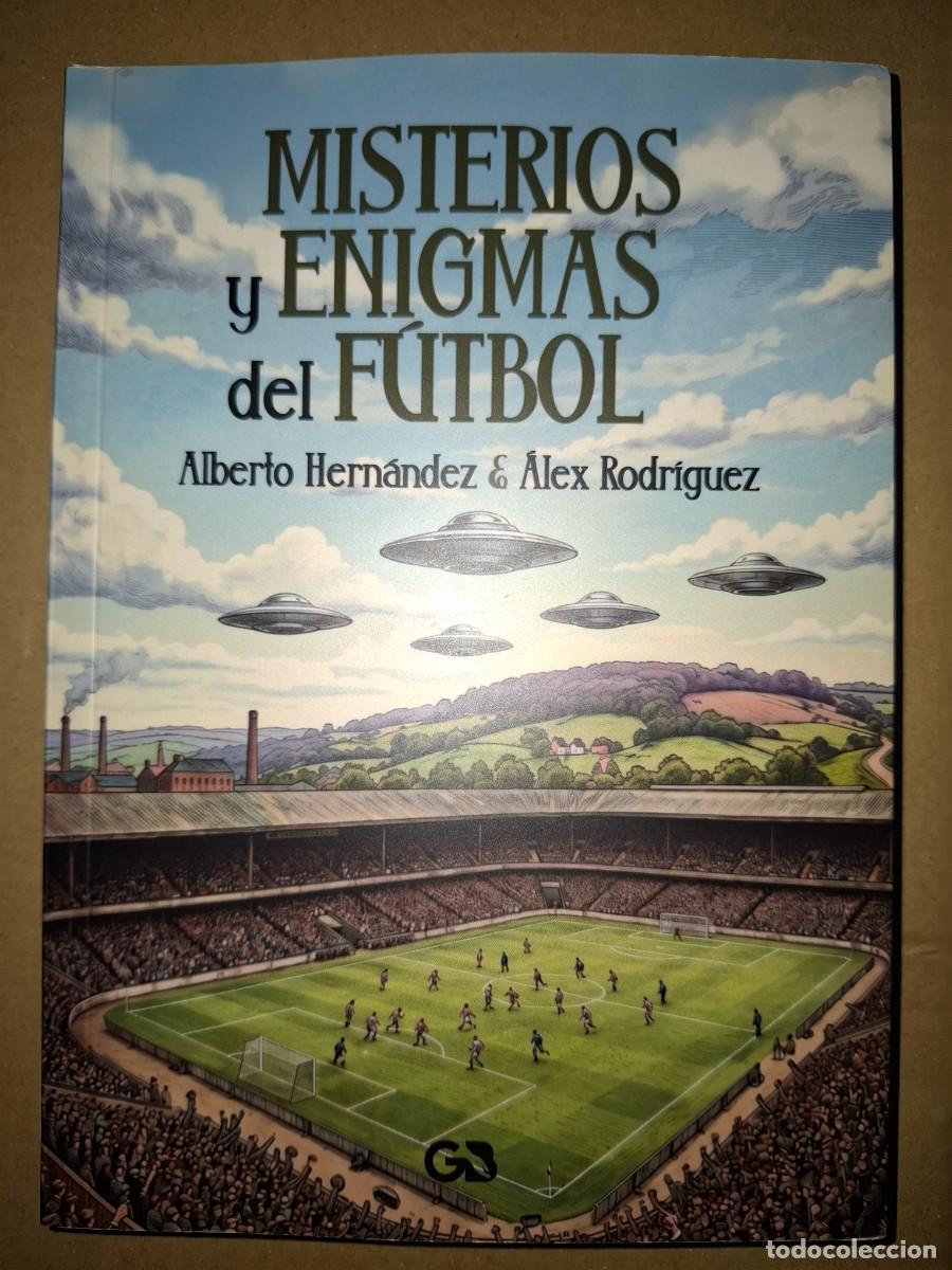 Libros de segunda mano: Misterios y enigamas del futbol Alberto Hern&aacute;ndez y Alex Rodr&iacute;guez. Nuevo sin estrenar