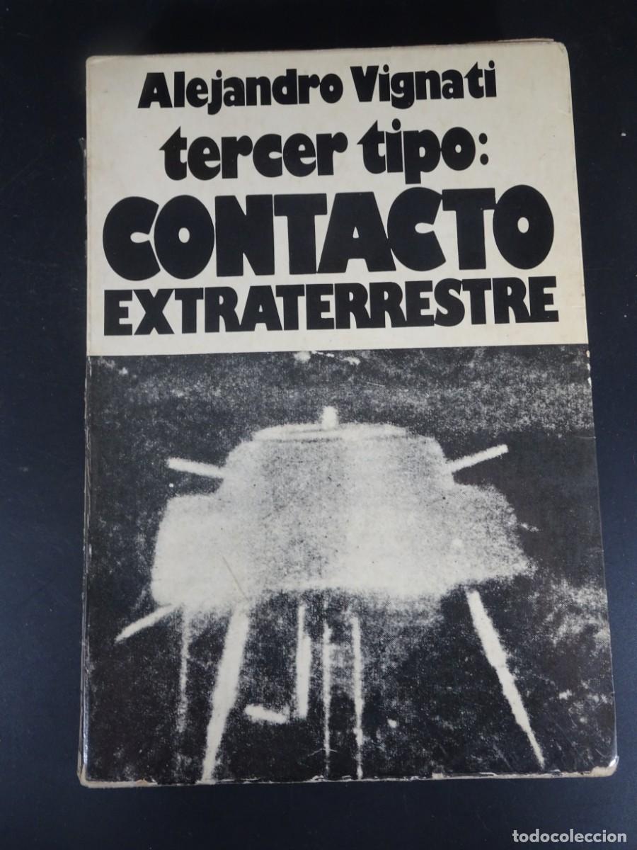 Libros de segunda mano: TERCER TIPO: CONTACTO EXTRATERRESTRE, ALEJANDRO VIGNATI, VER FOTOS