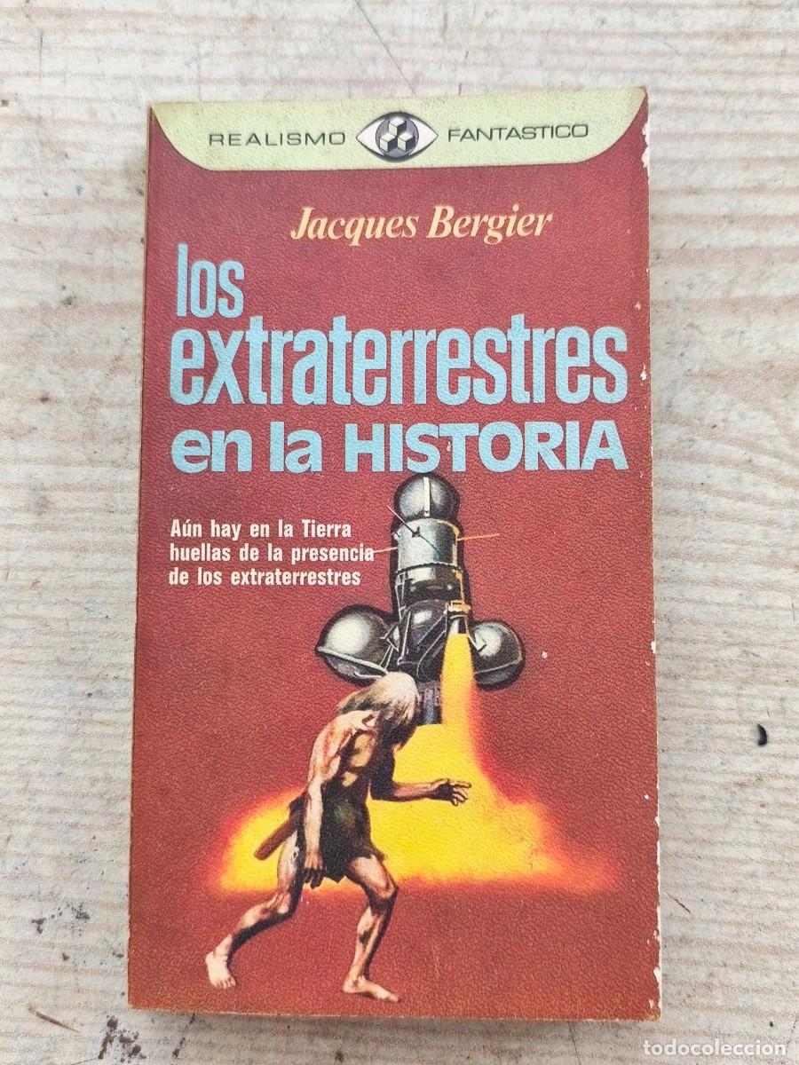 Libros de segunda mano: Realismo Fant&aacute;stico - Los extraterrestres en la historia - Jacques Bergier - 1977 - Plaza & Jan&eacute;s