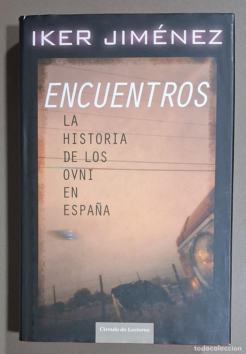 Libros de segunda mano: Encuentros. La historia de los OVNI en Espa&ntilde;a. Iker Jim&eacute;nez. Libro & CD. C&iacute;rculo 2007. Como nuevo