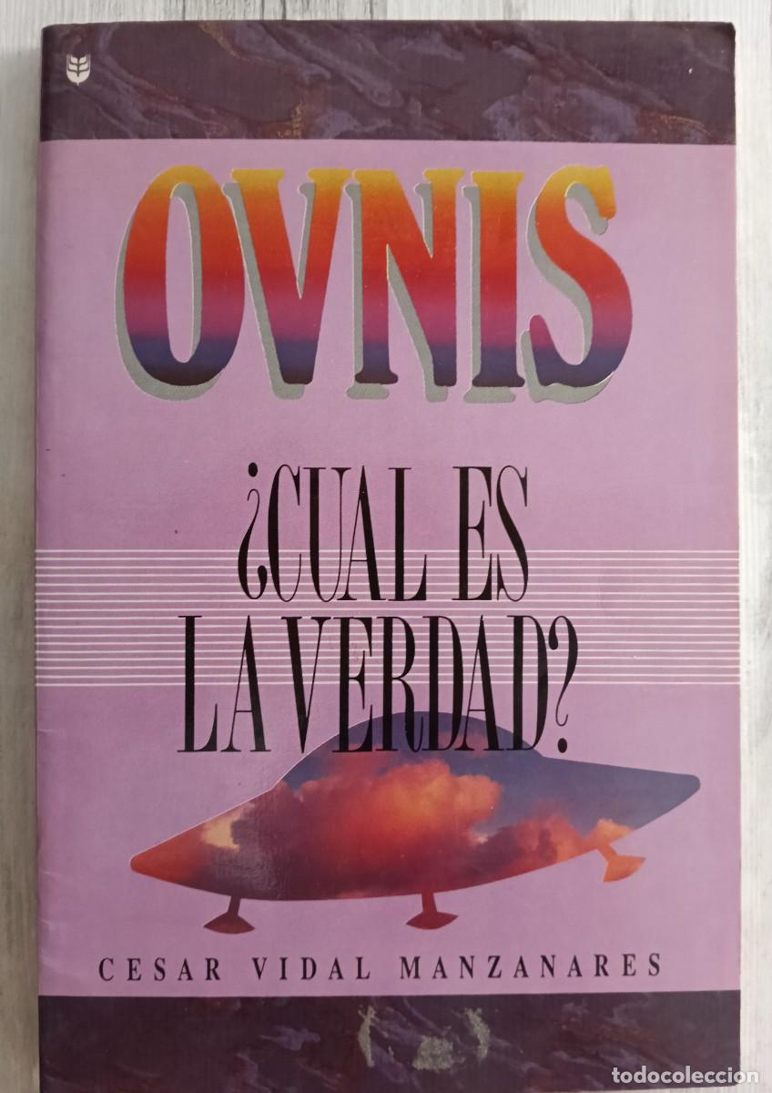 Libros de segunda mano: Ovnis - Cesar Vidal Manzanares . &iquest; Cual es la Verdad ?