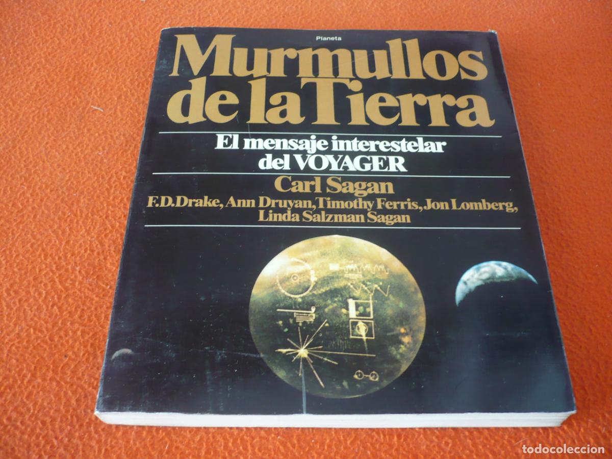 Libros de segunda mano: MURMULLOS DE LA TIERRA EL MENSAJE INTERESTELAR DE LA VOYAGER ( CAR SAGAN ) COSMICO EXTRATERRESTRES