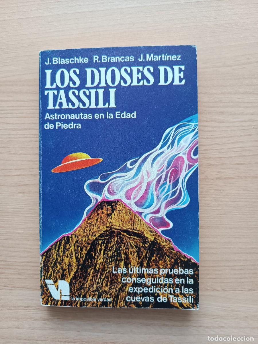 Libros de segunda mano: Los dioses de Tassili. Astronautas en la Edad de Piedra - J. Blaschke, R. Brancas y J. Mart&iacute;nez