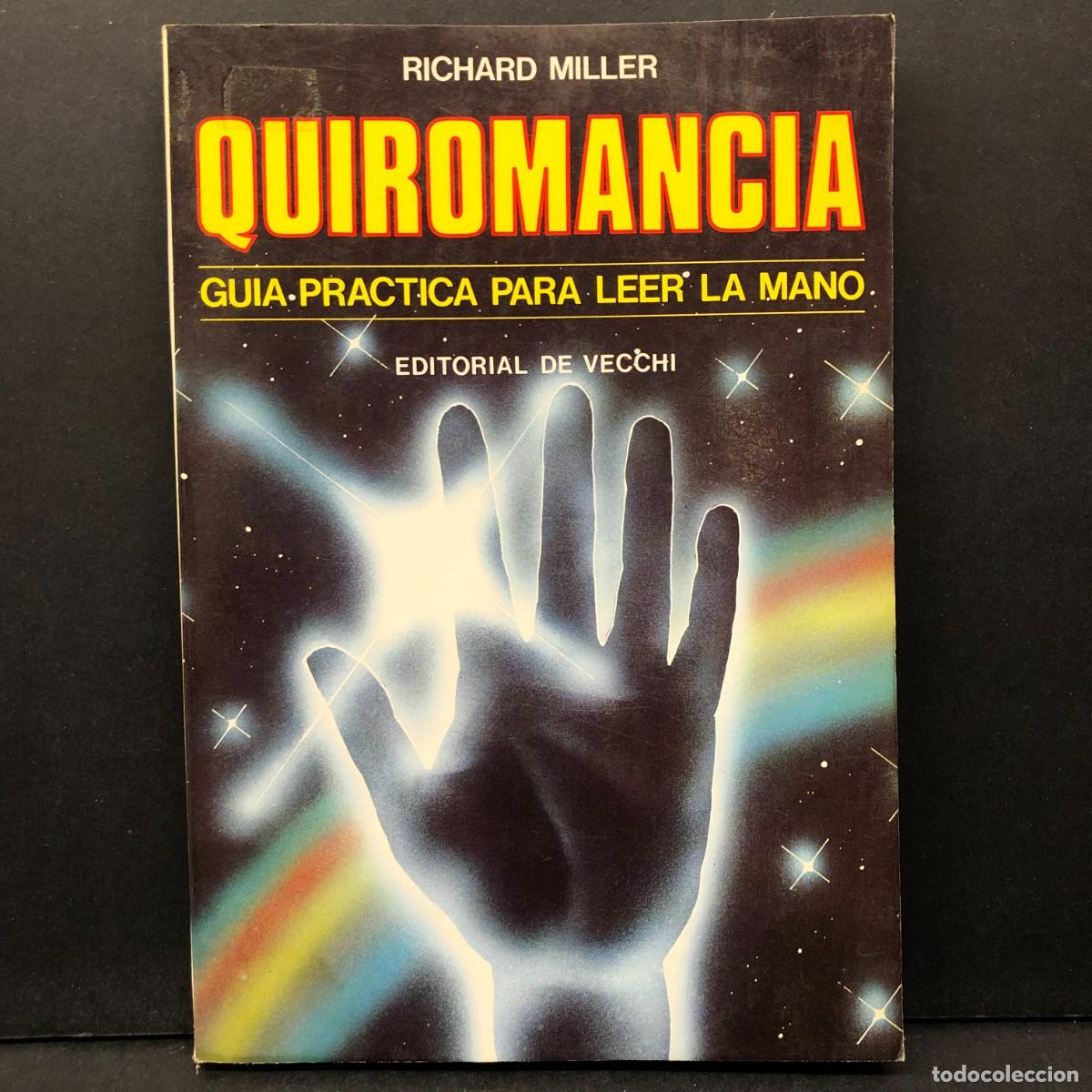 Libros de segunda mano: QUIROMANCIA - RICHARD MILLER - GUIA PRACTICA PARA LEER LA MANO - EDITORIAL DE VECCHI / 341