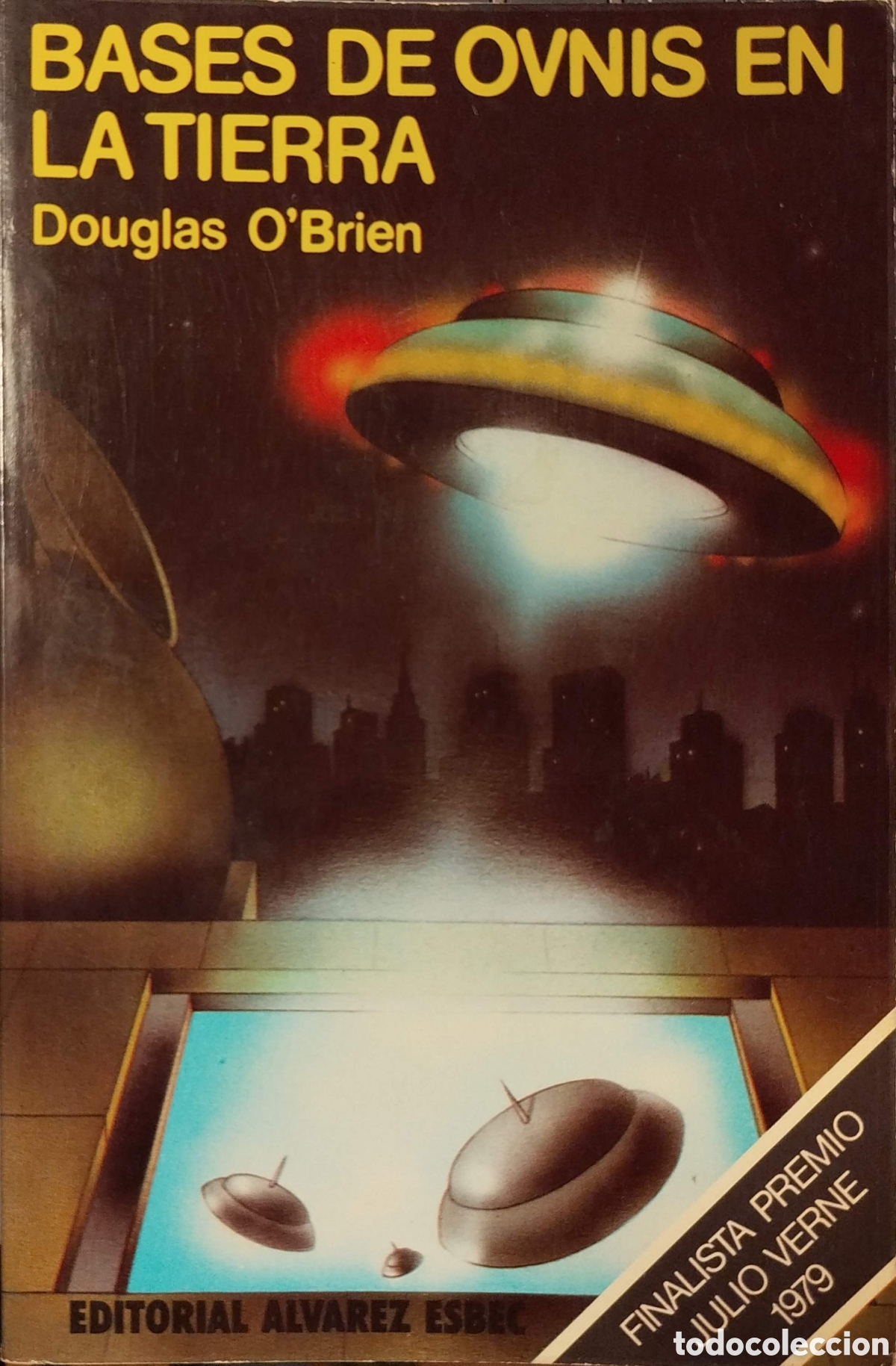 Livros em segunda m&atilde;o: Bases de ovnis en la Tierra. Douglas O&acute;Brien. Editorial &Aacute;lvarez Esbec. 1979.