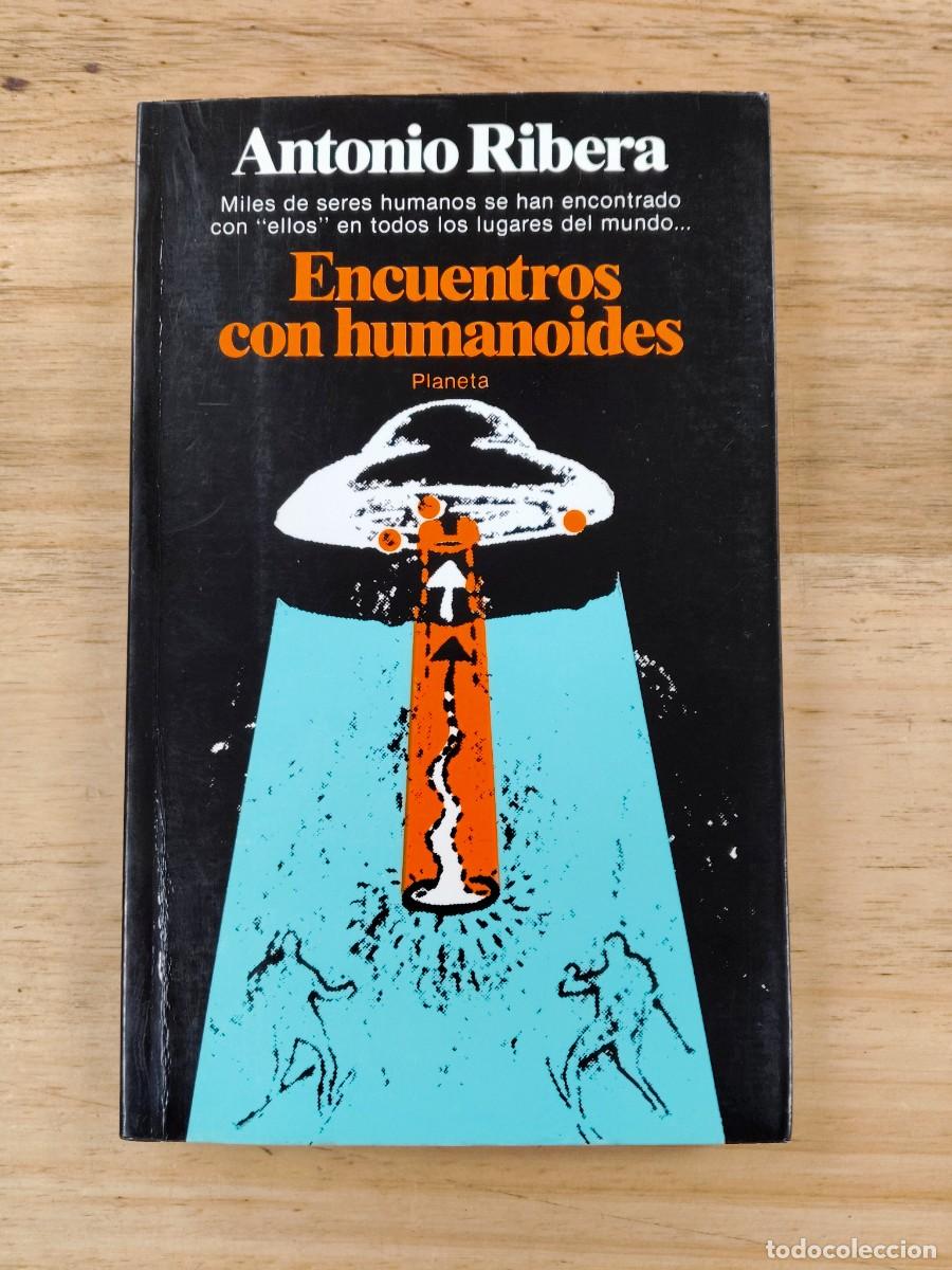 Libros de segunda mano: Encuentros con humanoides - Antonio Ribera - Editorial Planeta, 1982