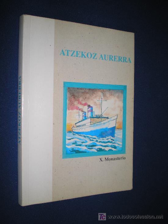 Libros de segunda mano: ATZEKOZ AURERRA - X. MONASTERIO - EN EUSKERA - Foto 1