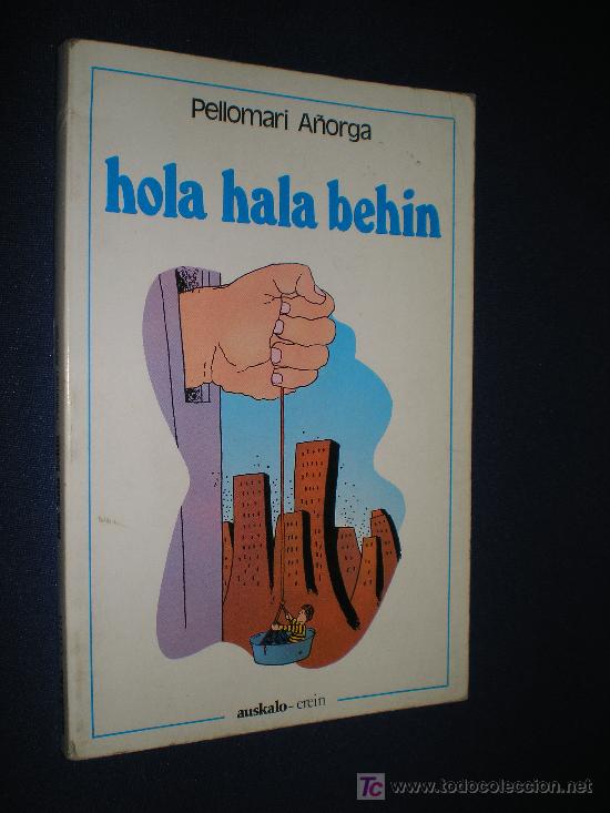 Libros de segunda mano: HOLA HALA BEHIN - PELLOMARI A&Ntilde;ORGA - EN EUSKERA - Foto 1