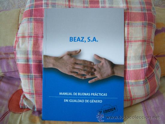 Libros de segunda mano: BEAZ, S.A. Manual de buenas pr&aacute;cticas en igualdad de g&eacute;nero - Foto 1