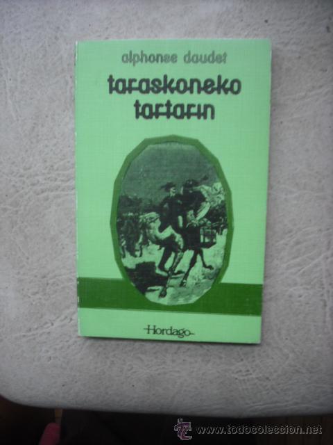 Libros de segunda mano: EUSKERA - TARASKONEKO TARTARIN DE ALPHONSE DAUDET EDITORIAL HORDAGO - Foto 1