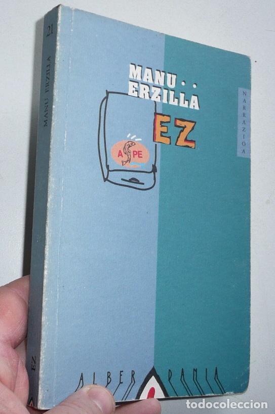 Libros de segunda mano: Ez - Manu Erzilla (Alberdania, 1999) - Foto 1