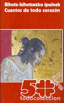 Libros de segunda mano: Cuentos de todo coraz&oacute;n = Bihotz-bihotzezko ipuinak - VV.AA. - Foto 1