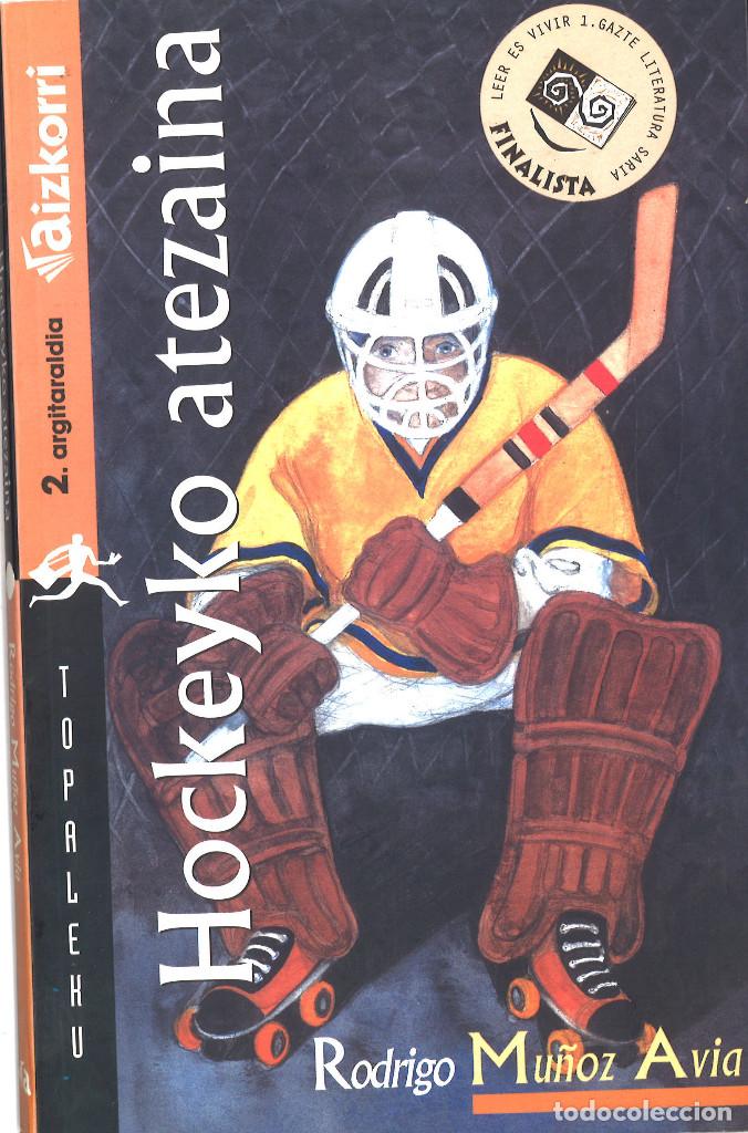 Libros de segunda mano: Hockeyko atezaina. Rodrigo Mu&ntilde;oz Avila. En euskera - Foto 1