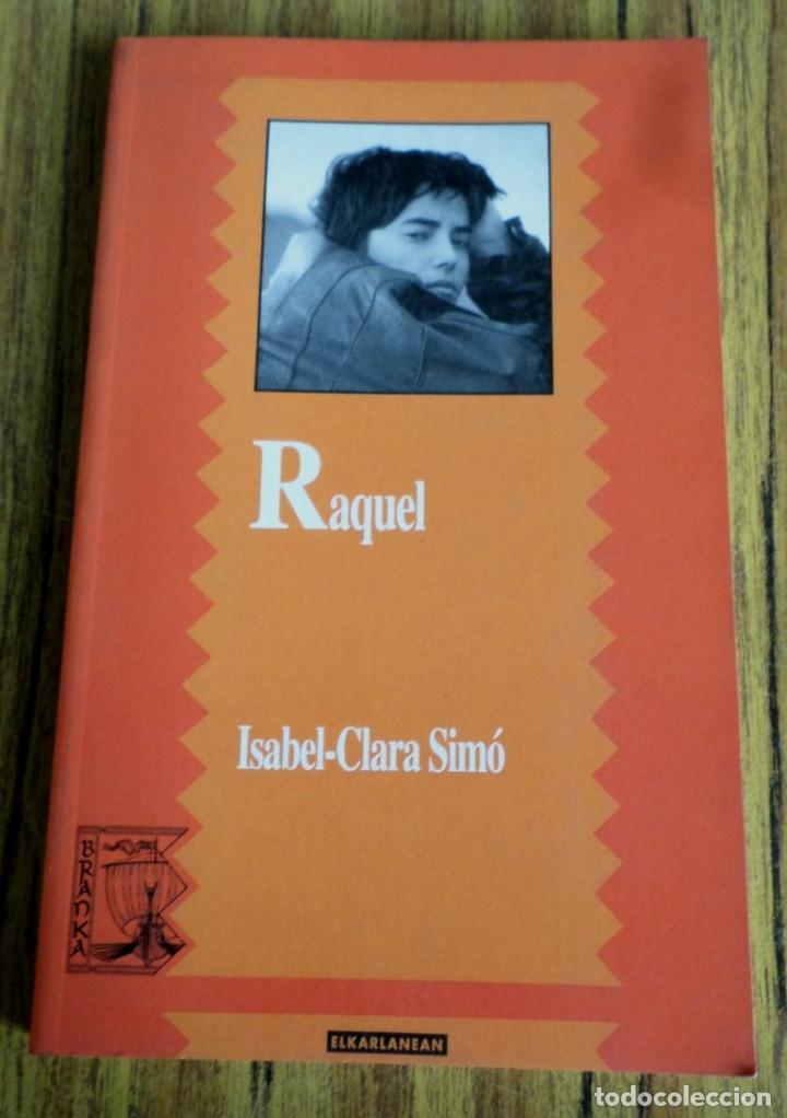 Libros de segunda mano: RAQUEL - Isabel Clara Sim&oacute; - Elkarlanean 2001 - Idioma euskera - Foto 1