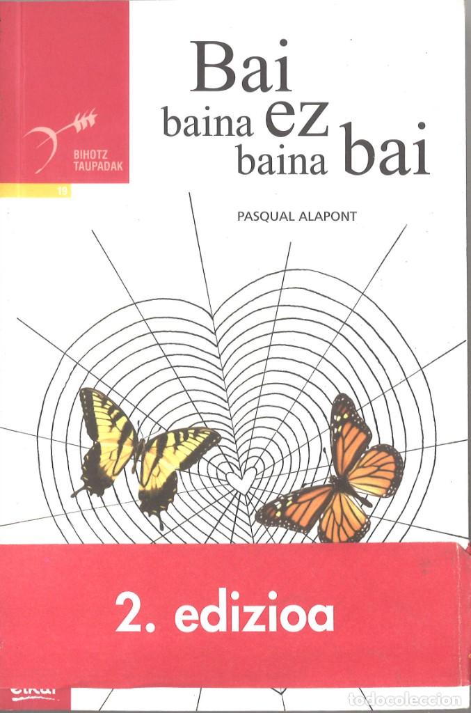 Libros de segunda mano: Bai baina ez baina bai. Pasqual Alapont. 2008. En euskera - Foto 1