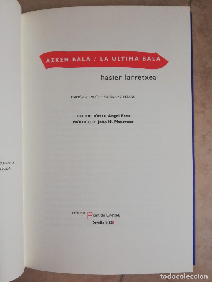 Libros de segunda mano: LA &Uacute;LTIMA BALA. HASIER LARRETXEA. LOTE DE 5 LIBROS. - Foto 46