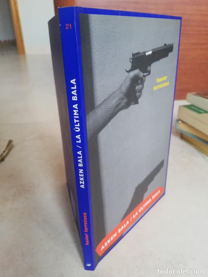 Libros de segunda mano: LA &Uacute;LTIMA BALA. HASIER LARRETXEA. LOTE DE 5 LIBROS. - Foto 53