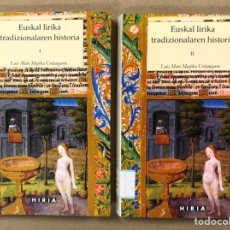 Libros de segunda mano: EUSKAL LIRIKA TRADIZIONALAREN HISTORIA. LUIS MARI MUJIKA URDANGARIN. 2 TOMOS. HIRIA LIBURUAK 2007