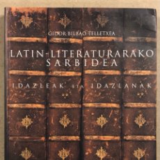 Libros de segunda mano: LATÍN-LITERATURARAKO SARBIDEA (IDAZLEAK ETA IDAZLANAK). GIDOR BILBAO TELLETXEA. EDITA: UEU 2002.