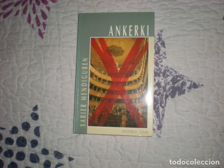 Libros de segunda mano: ANKERKI;XABIER MENDIGUREN;ELKAR 1993(LIBRO EN EUSKERA) - Foto 1
