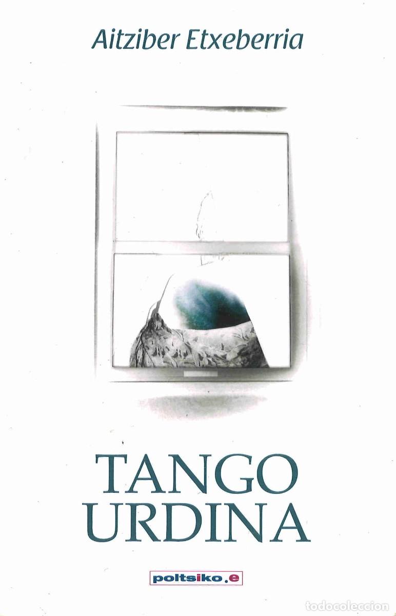 Libros de segunda mano: Tango urdina. Aitziber Etxeberria. 2019. En euskera - Foto 1