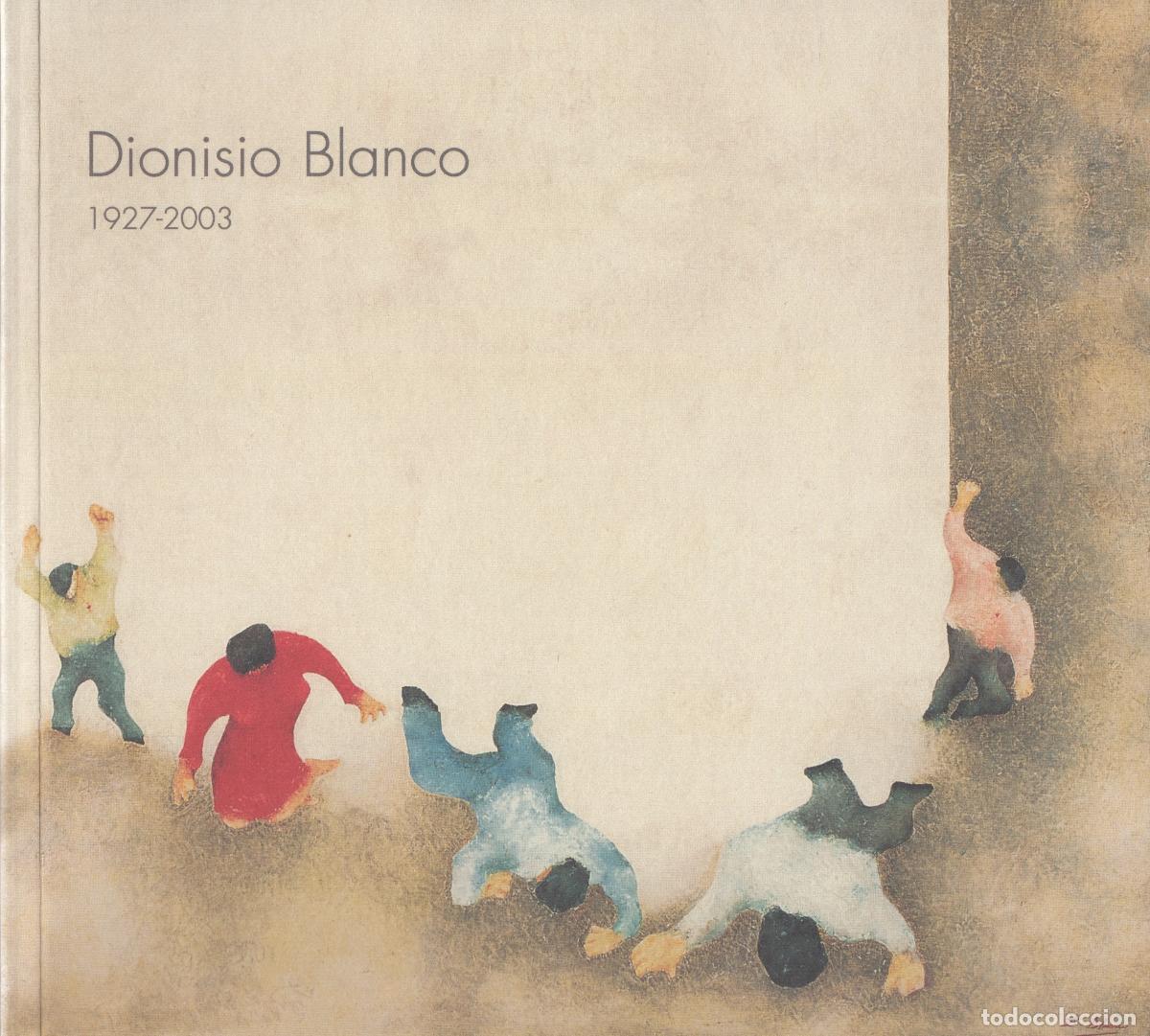 Libros de segunda mano: Dionisio Blanco. 1927-2003 - Gim&eacute;nez Peric&aacute;s, Antonio / S&aacute;enz de Gorbea, Xabier - Foto 1