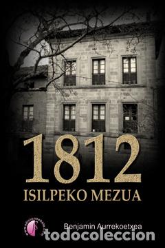 Libros de segunda mano: 1812 isilpeko mezua - Aurrekoetxea, Benjam&iacute;n - Foto 1