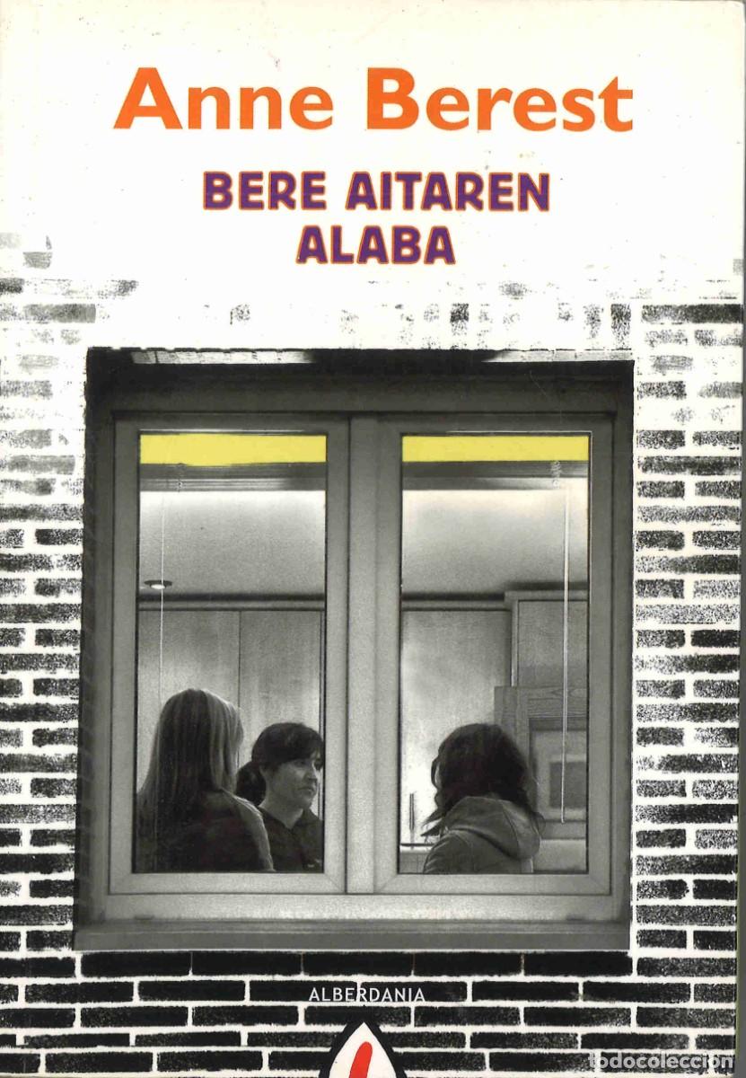 Libros de segunda mano: Anne Berest. Bere aitaren alaba. 2011. En euskera - Foto 1