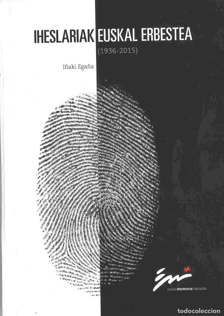 Libros de segunda mano: Iheslariak, Euskal erbestea 1936-2015. I&ntilde;aki Ega&ntilde;a. En euskera - Foto 1