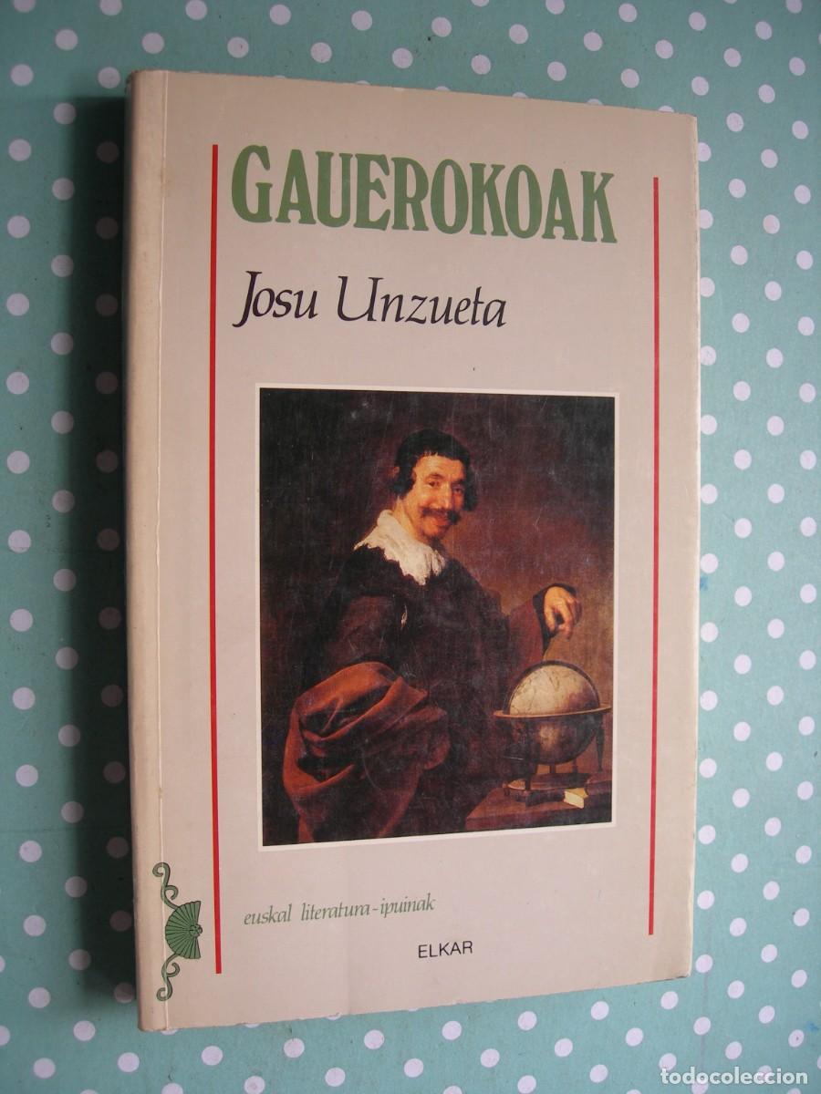 Libros de segunda mano: GAUEROKOAK / JOSU UNZUETA / CUENTOS / EUSKERA - Foto 1