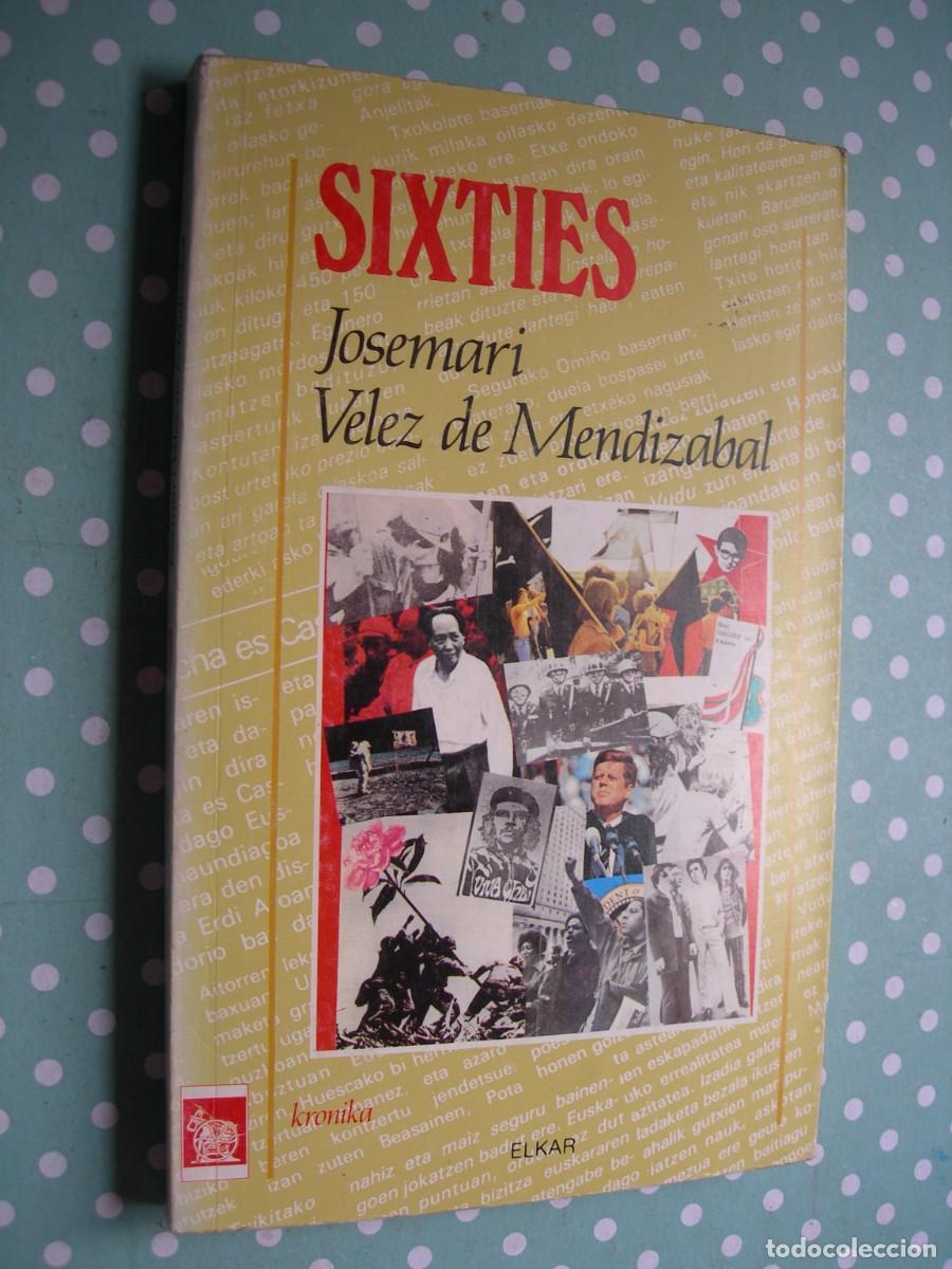 Libros de segunda mano: SIXTIES / JOSEMARI V ELEZ DE MENDIZABAL / CR&Oacute;NICAS / EUSKERA - Foto 1