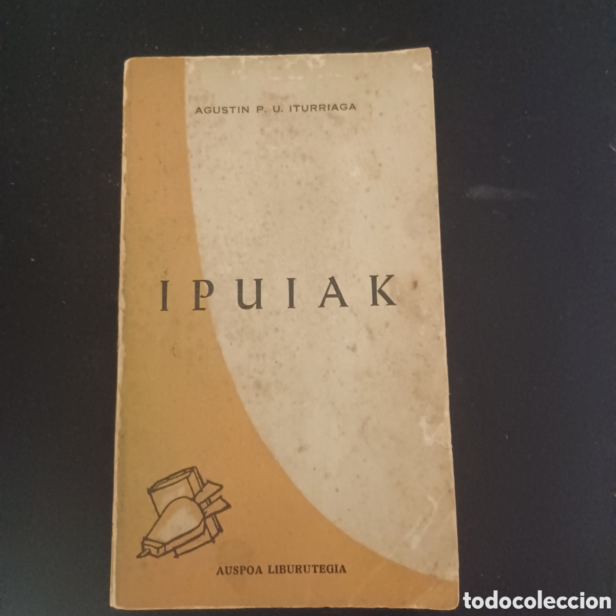 Libros de segunda mano: LIBRO EN EUSKERA 1967 IPUIAK AGUSTIN P.U. ITURRIAGA - Foto 1