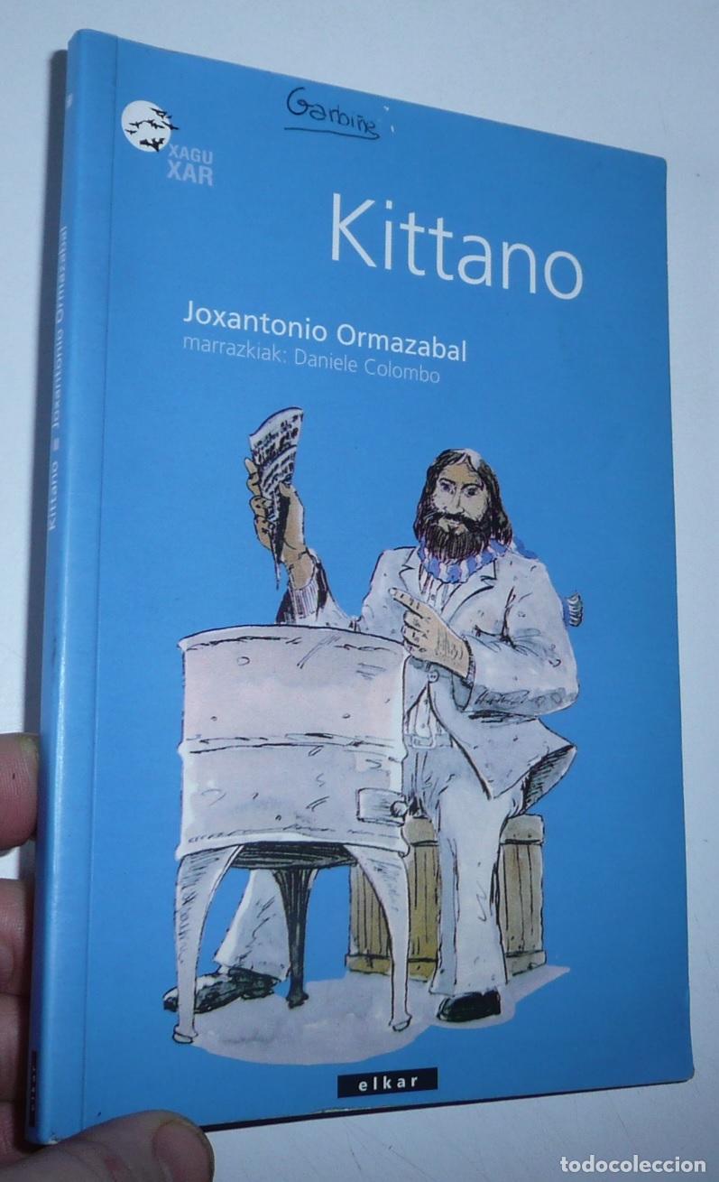 Libros de segunda mano: Kittano - Joxantonio Ormazabal (Xaguxar Bilduma 59, Elkar, 2007) - Foto 1